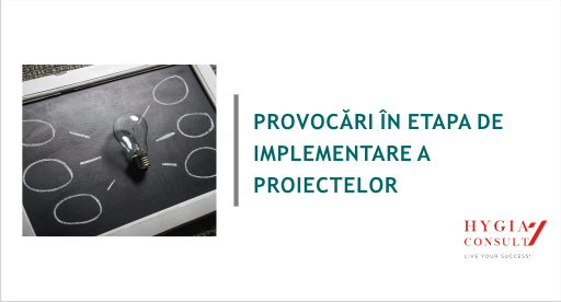 Provocări în etapa de implementarea a proiectelor