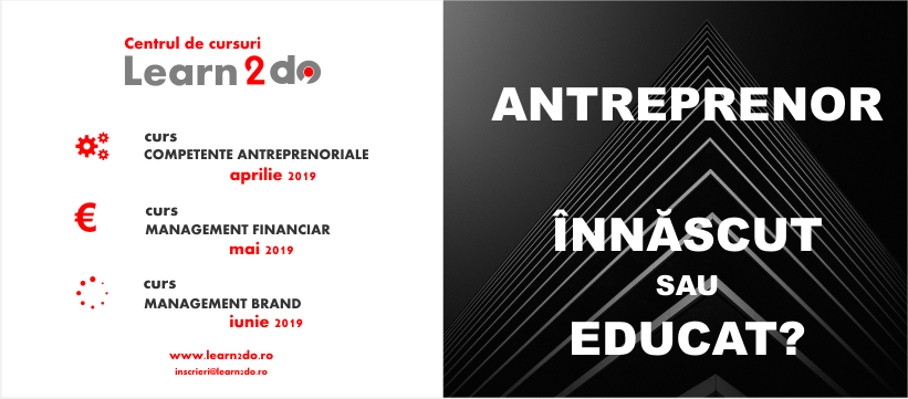 Antreprenor innascut sau educat?